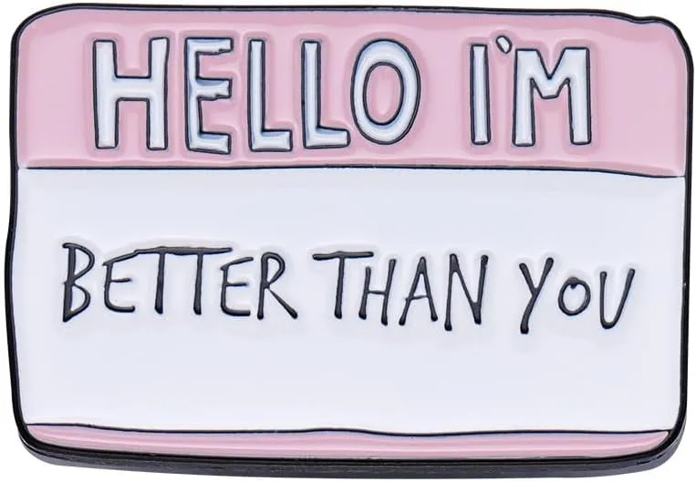 ''Hello I'm Better Than You'' Brooches Enamel Pin Cute Funny Dialog Lapel Pins Novelty Dialogue Badges Quotes Brooch Jewelry Backpacks Hats Bags Clothes Decorative for Women Men